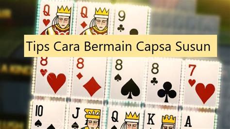 judi kartu capsa online|Cara Bermain Capsa Susun Online Dengan 5 Tahap Menjadi Pro.